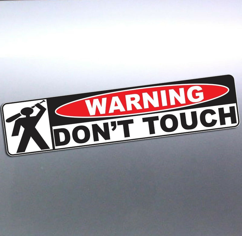 Warning Dont Touch Crazy man holding baseball bat 