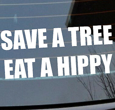 Save a tree eat a hippy Funny Sticker Car Decal Vi