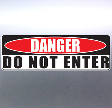 Danger DO NOT ENTER funny Crazy car Vinyl Sticker 