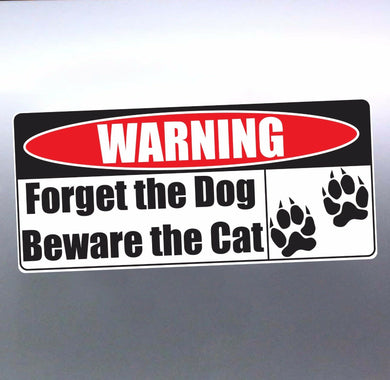 Warning Forget the Dog Beware the Cat car Sticker decal