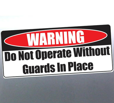 Large WARNING Do Not Operate Without Guards In Pla
