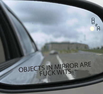 3x Objects in mirror are Fuckwits Sticker 110x20mm