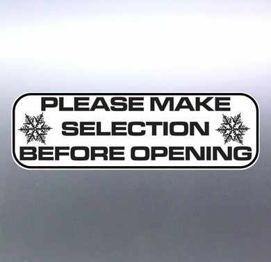 Please make selection before opening sticker 100x3