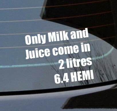 Only milk and juice come in 2 litres 6.4 HEMI stic