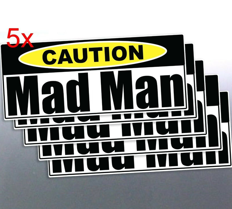 5x Mad Man funny Caution Vinyl cut sticker Car Boa