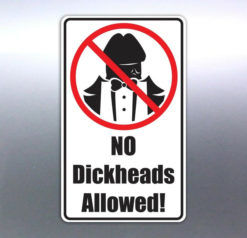No Dick Heads Allowed Vinyl Cut Stickers 130 x 80 