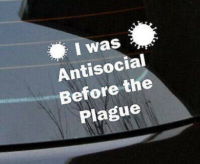 I was Antisocial Before the Plague sticker funny d
