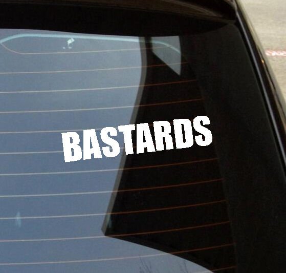 Bastards Vinyl cut Sticker funny 230 x 50 mm rude 