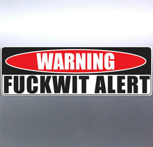 Load image into Gallery viewer, Warning Fuckwit Alert funny Crazy car Vinyl Sticke
