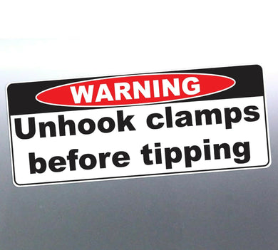 Large WARNING unhook clamps before tipping Sticker