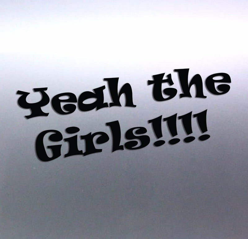 yeah the girls!! vinyl cut Car Sticker for windows