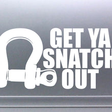 Load image into Gallery viewer, Get Ya Snatch Out Funny 4x4 4wd Sticker D Shackle decal
