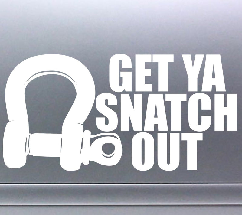 Get Ya Snatch Out Funny 4x4 4wd Sticker D Shackle decal