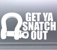 Load image into Gallery viewer, Get Ya Snatch Out Funny 4x4 4wd Sticker D Shackle decal
